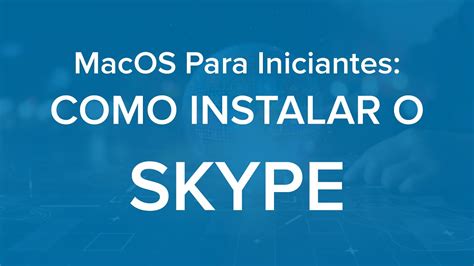 Como Instalar O Skype No Mac