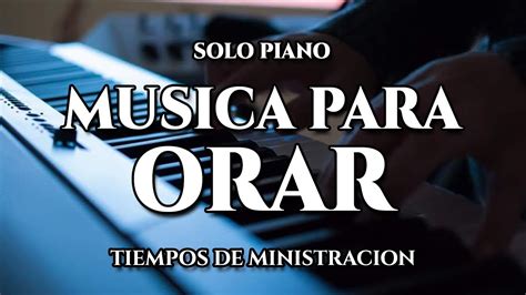 Hora Instrumental De Piano Para Orar Y Adorar Youtube