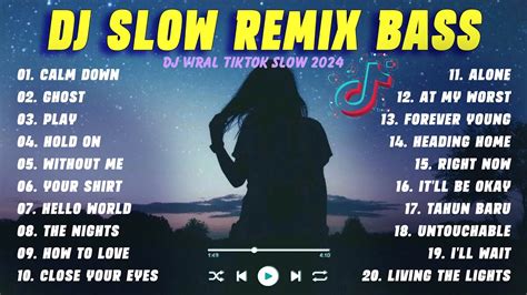 Best Dj Slow Remix Viral Tiktok Dj Full Album Playlist Cocok Buat