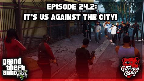 Episode It S Us Against The City Gta Rp Grizzley World Rp