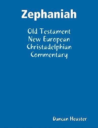 Zephaniah Old Testament New European Christadelphian Commentary By