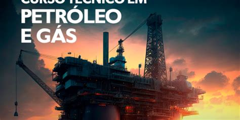 Curso De Petroleo E Gas - SENAI - SE | CURSO TÉCNICO EM PETRÓLEO E GÁS