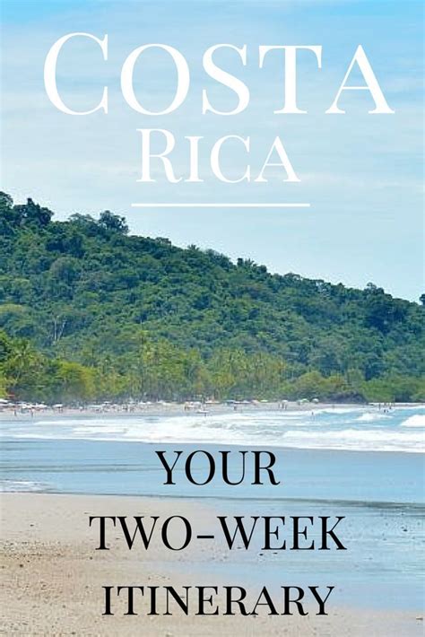 Costa Rica Your 2 Week Itinerary Two Weeks In Costa Rica Costa