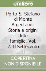 Porto S Stefano Di Monte Argentario Storia E Origini Delle Famiglie