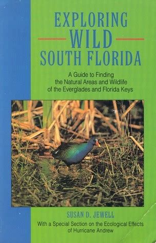 Exploring Wild South Florida A Guide To Finding The Natural Areas And