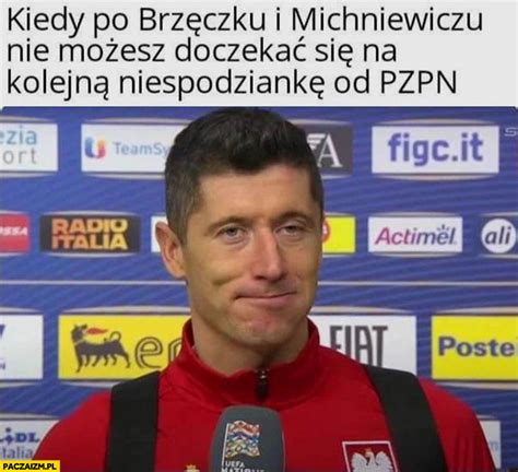 Lewandowski Kiedy Po Brz Czku I Michniewiczu Nie Mo Esz Doczeka Si Na