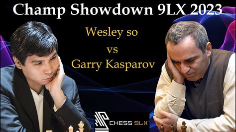 Champ Showdown Lx Wesley So Vs Garry Kasparov Youtube