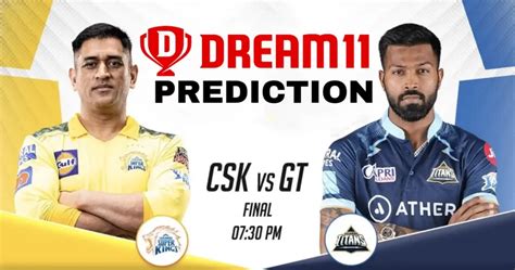 Gt Vs Csk Dream11 Prediction Today Match Final Tata Ipl 2023