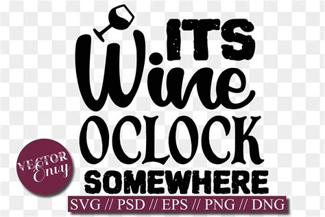 Its Wine O Clock Somewhere Svg Drinking Svg Wine Svg Etsy