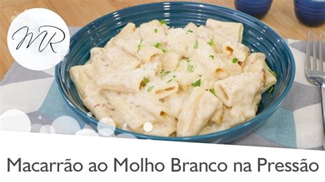 Macarrão Ao Molho Branco Na Panela De Pressão Elétrica Receitas Na Pressão Youtube