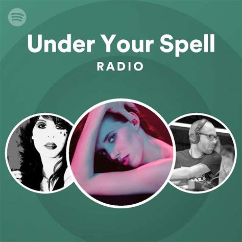 Under Your Spell Radio Playlist By Spotify Spotify