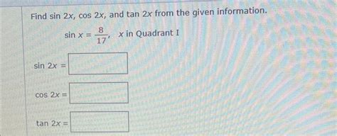 Solved Find Sin2xcos2x And Tan2x From The Given