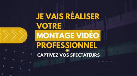 Je vais réaliser votre montage vidéo professionnel pour donner vie à