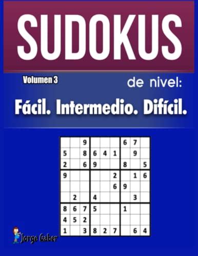 Sudokus De Nivel F Cil Intermedio Dif Cil Volumen Sudokus X