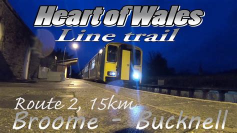 Hiking The Heart Of Wales Line Trail Broome To Bucknell Route 2 15km