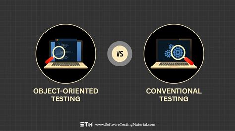 Object Oriented Testing Vs Conventional Testing Everything You Should Know