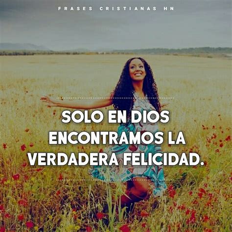 Total 38 Imagen Frases De Felicidad En Dios Viaterra Mx