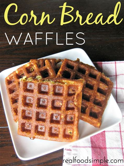 Real Food Simple Corn Bread Waffles With Only 5 Ingredients Food