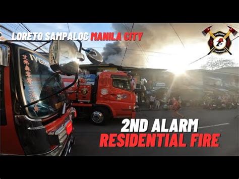 2nd Alarm Residential Fire Loreto St Brgy 418 Sampaloc Manila July 6