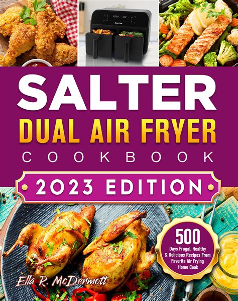 The 2023 Salter Dual Air Fryer Cookbook 500 Days Frugal Healthy