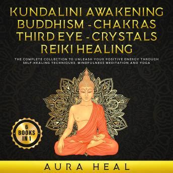 Kundalini Awakening Buddhism Chakras Third Eye Crystals Reiki