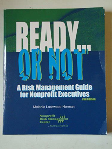 Readyor Not A Risk Management Guide For Nonprofit Executives 2nd Edition 9781893210271