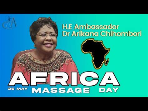 H E Ambassador Dr Arikana Chihombori Quao AFRICA DAY MESSAGE No