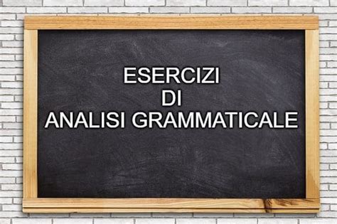 Esercizi Di Analisi Grammaticale Online Con Soluzioni Scuolissima