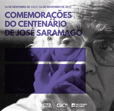 Comemorações Centenário de José Saramago Escola Superior de Educação