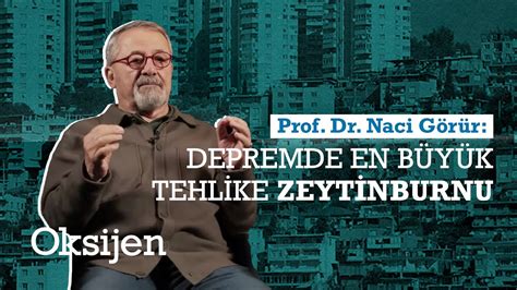 Prof Naci G R R Stanbul Depremine Haz Rl K Zeytinburnundan