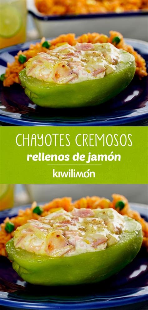 Chayotes Cremosos Rellenos De Jam N Receta Comida Kiwilimon