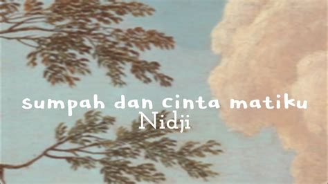 Nidji Sumpah Dan Cinta Matiku Lirik Youtube