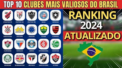 TOP 10 CLUBES MAIS VALIOSOS DO BRASIL RANKING ATUALIZADO 2024 SPORTS