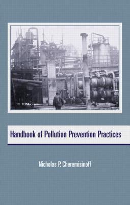 Handbook Of Pollution Prevention Practices By Nicholas P Cheremisinoff