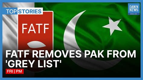 Pakistan Exits Fatfs Grey List After 4 Years Dawn News English Youtube