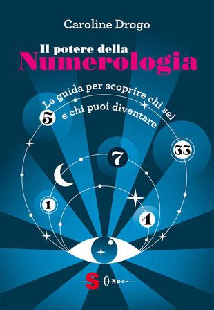 Il Potere Della Numerologia La Guida Per Scoprire Chi Sei E Chi Puoi