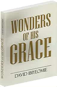 Wonders of His Grace: David Ibiyeomie, David Ibiyeomie: 9789789006120 ...