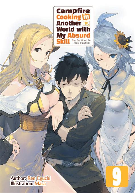 Campfire Cooking In Another World With My Absurd Skill Volume 9 By Ren Eguchi Goodreads