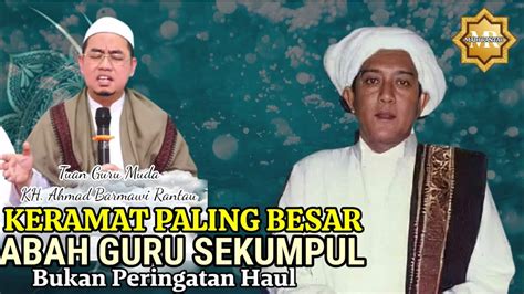 Keramat Besar Abah Guru Sekumpul Guru Muda Kh Ahmad Barmawi Rantau