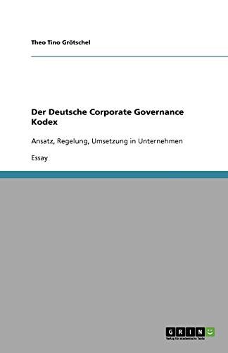 Der Deutsche Corporate Governance Kodex By Theo Tino Gr Tschel Goodreads