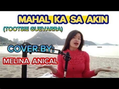 Mahal Ka Sa Akin Tootsie Guevarra Cover By Melina Anical Youtube