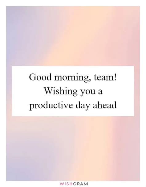 Good Morning, Team! Wishing You A Productive Day Ahead | Messages ...