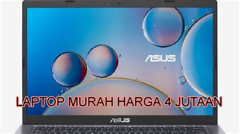 Rekomendasi Laptop Murah Harga Jutaan Cocok Untuk Pelajar Dan Pekerja