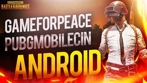 Game For Peace Pubg Mobile In Nas L Ndirilir Android Kayit N