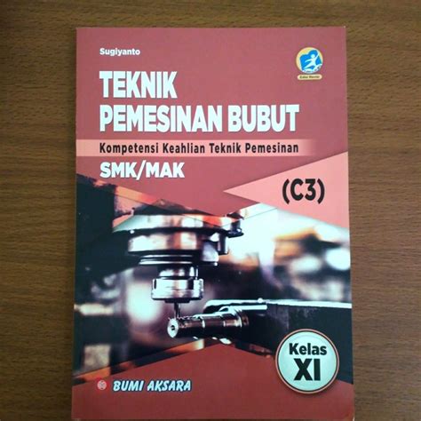 Jual BUKU ORI TEKNIK PEMESINAN BUBUT SMK MAK KLS XI KUR 13 EDISI