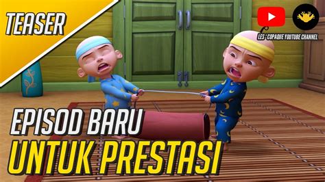 Episod Baru Upin And Ipin Musim 12 Untuk Prestasi Youtube