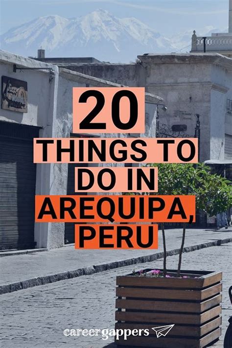 Things To Do In Arequipa Peru Updated Career Gappers South