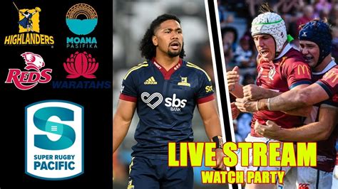 Super Rugby Highlanders Vs Moana Pasifika Watch Party Plus Reds V