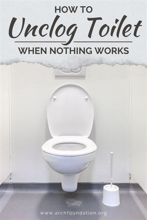 How To Unclog Toilet When Nothing Works 6 Hacks To Try Asap