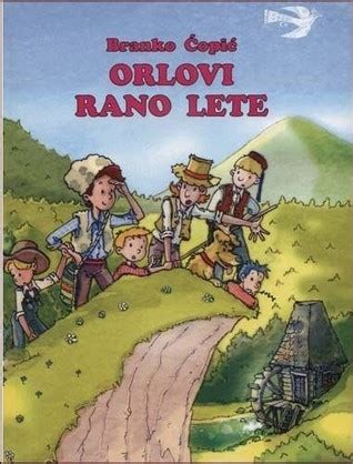 Orlovi Rano Lete Pionirska Trilogija By Branko Opi Goodreads